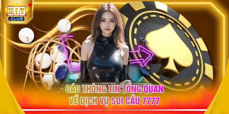 Các thông tin tổng quan về dịch vụ soi cầu 7777