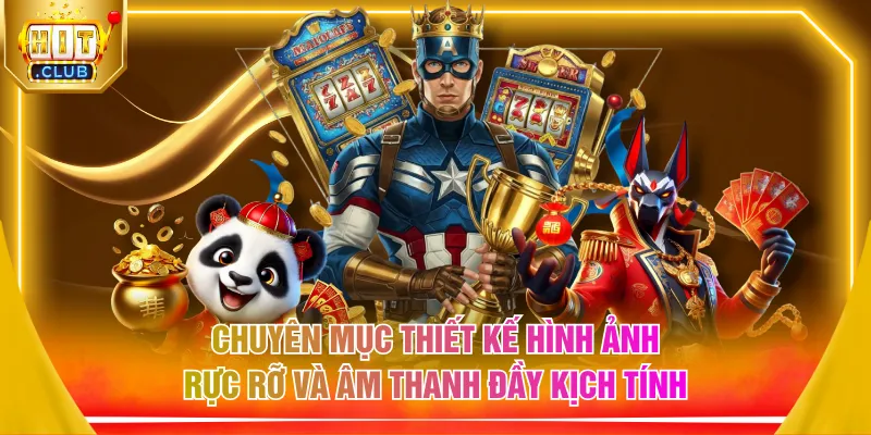 Chuyên mục thiết kế hình ảnh rực rỡ và âm thanh đầy kịch tính