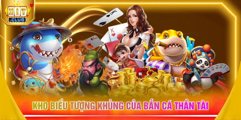Kho biểu tượng khủng của bắn cá Thần Tài