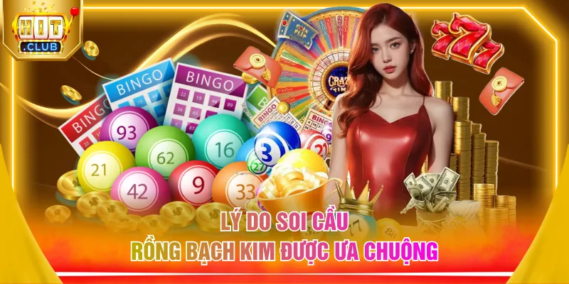 Lý do soi cầu Rồng Bạch Kim được ưa chuộng