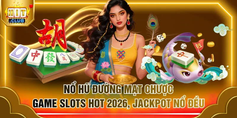 Nổ hũ Đường Mạt Chược