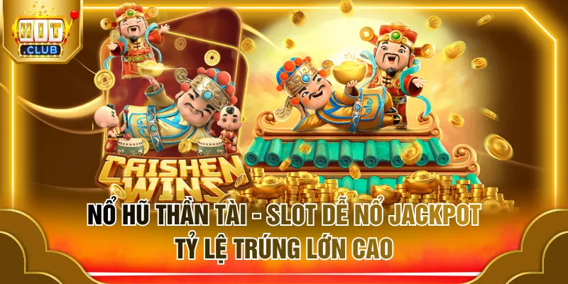 Nổ hũ Thần Tài