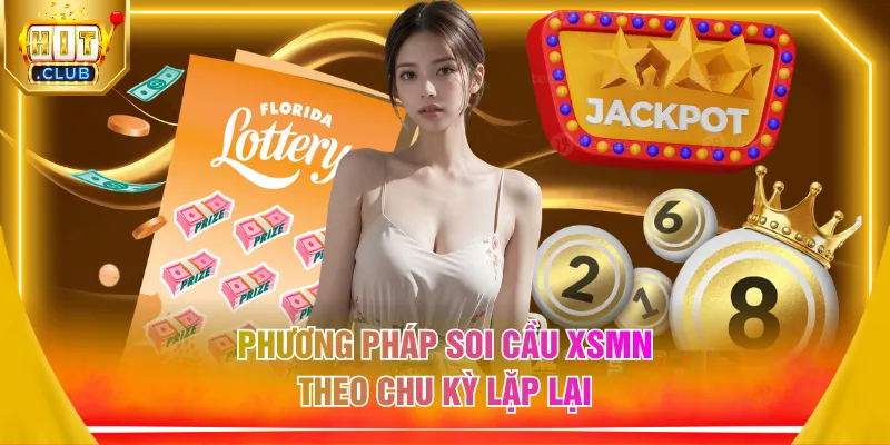Phương pháp soi cầu XSMN theo chu kỳ lặp lại