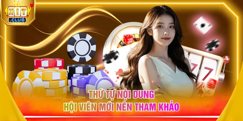Thứ tự nội dung hội viên mới nên tham khảo